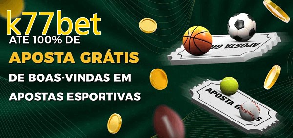 k77betbet Ate 100% de Aposta Gratis